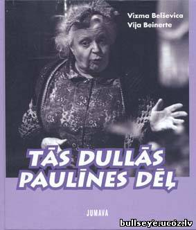 Tās dullās Paulīnes dēļ